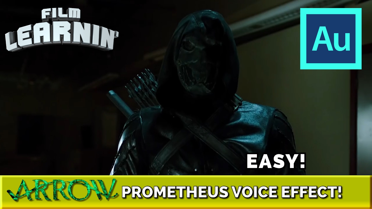 Arrow Prometheus Voice Effect Adobe Audition Tutorial! | Film Learnin