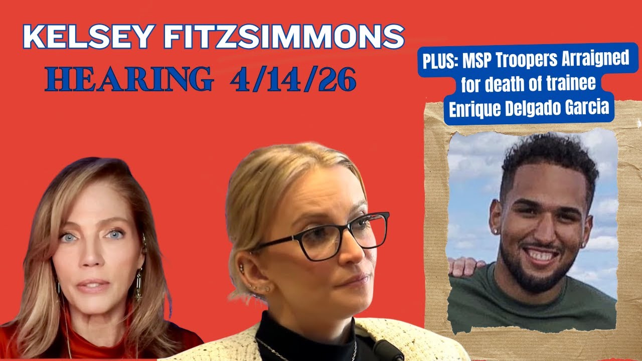 Kelsey Fitzsimmons Hearing of 4/14/26💥What Happened to Enrique Delgado Garcia? Troopers Arraigned-