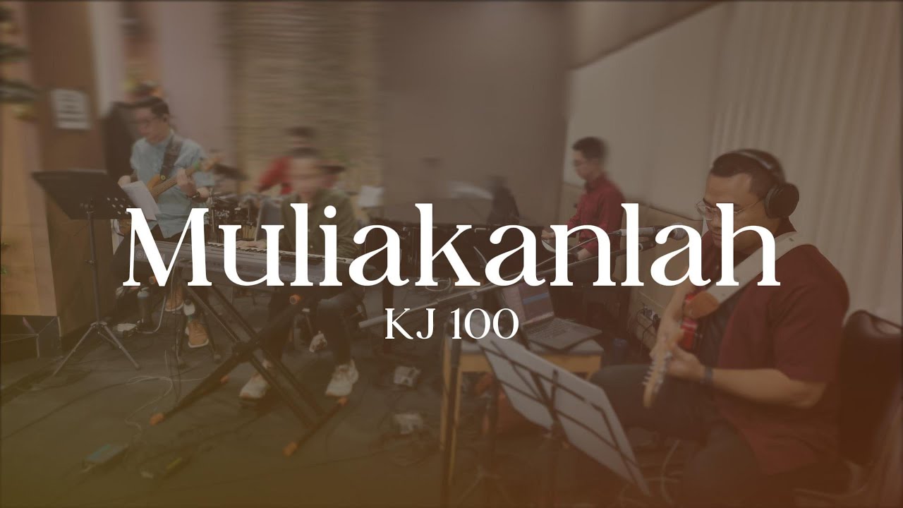 Muliakanlah - KJ 100