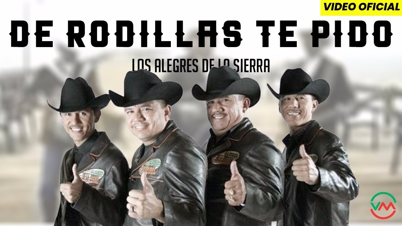 DE RODILLAS TE PIDO - ALEGRES DE LA SIERRA (VIDEO OFICIAL)