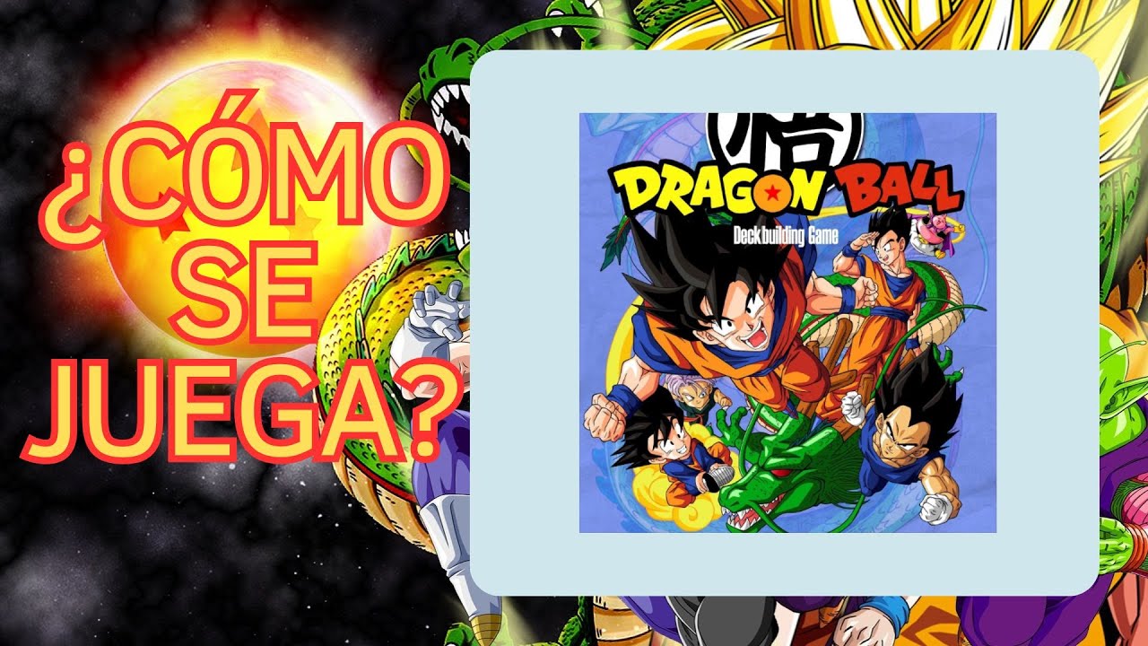 Dragon Ball Deckbulding Game Como se juega | Juego de mesa