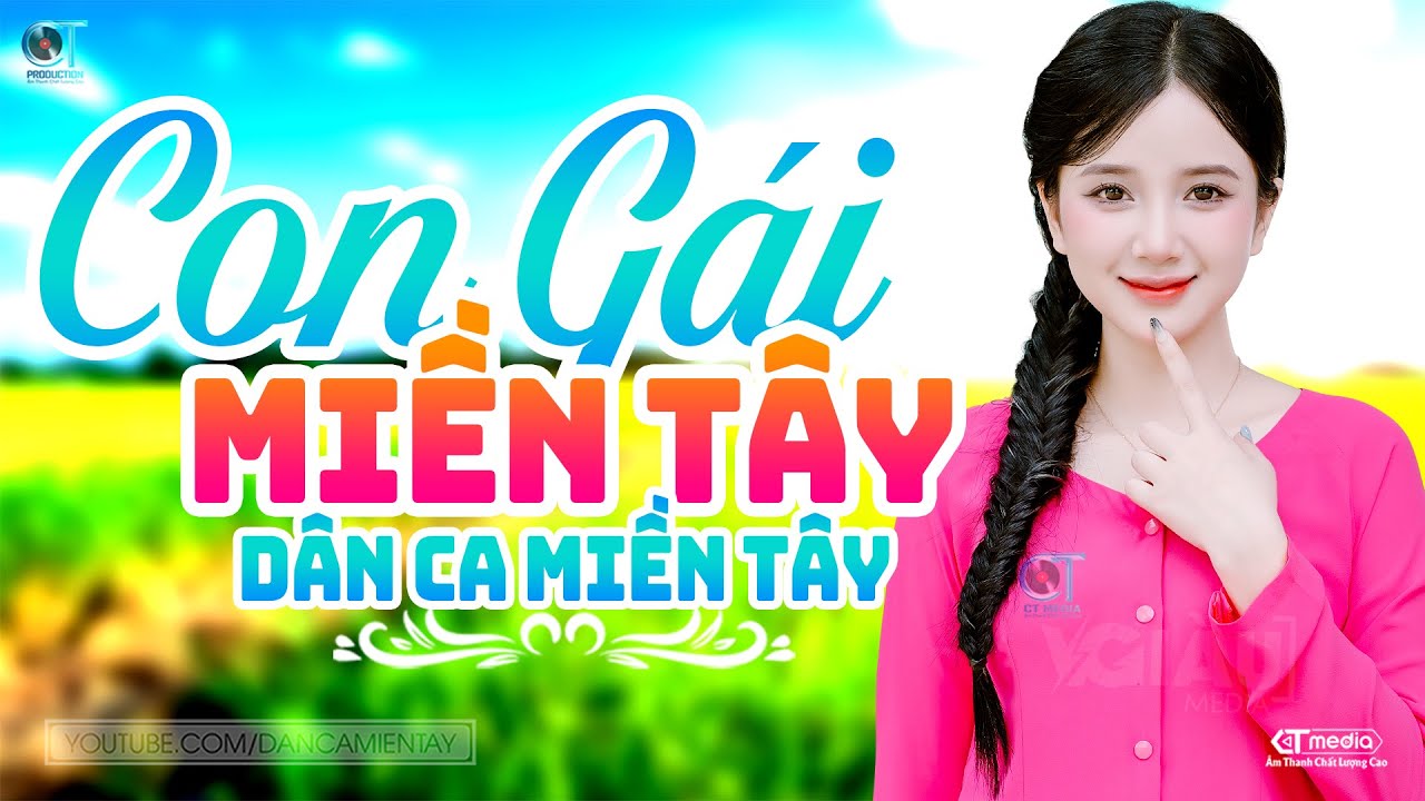 Con Gái Miền Tây - LK Dân Ca Miền Tây 2025, Nhạc Trữ Tình Quê Hương Chọn Lọc - Dân Ca Miền Tây
