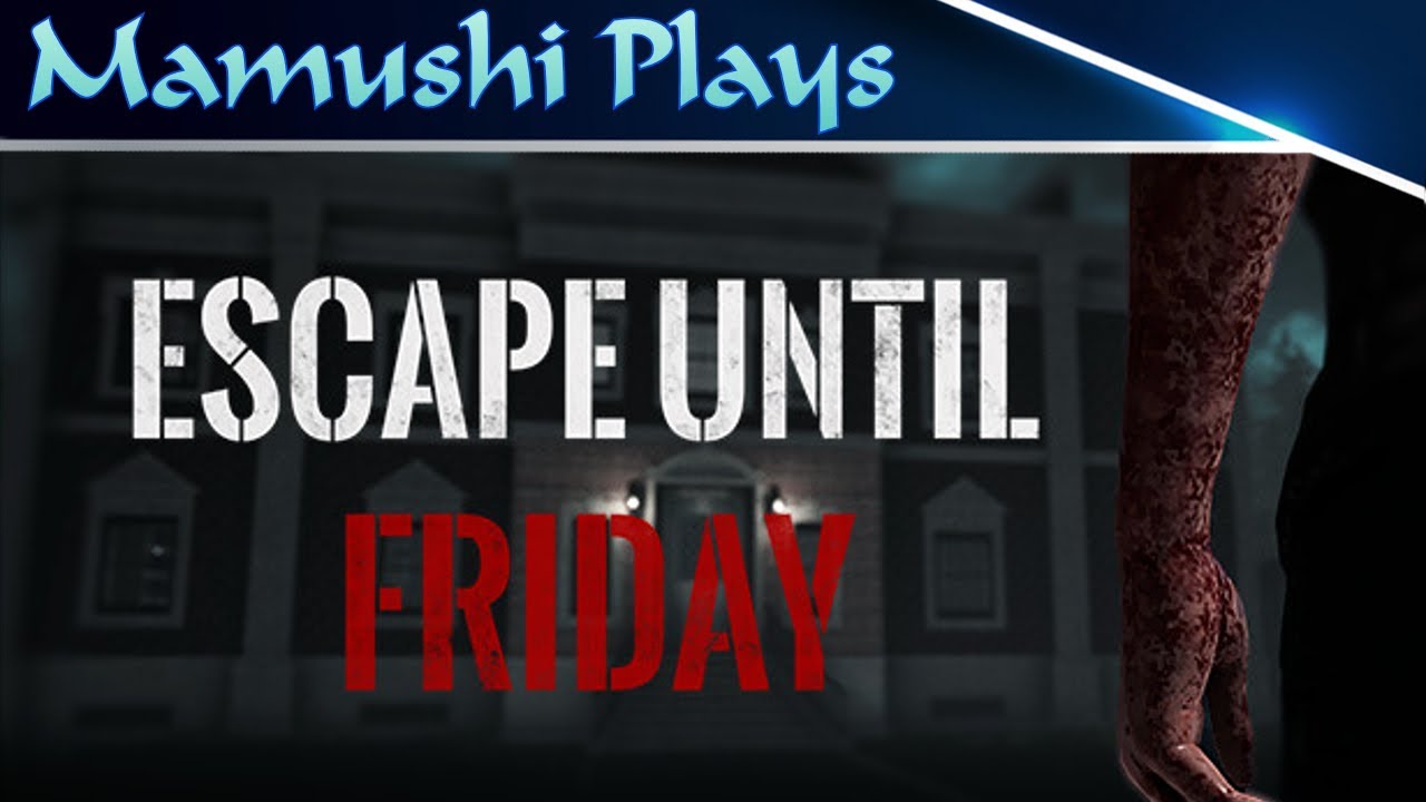 Escape Until Friday Gameplay - Quick Play