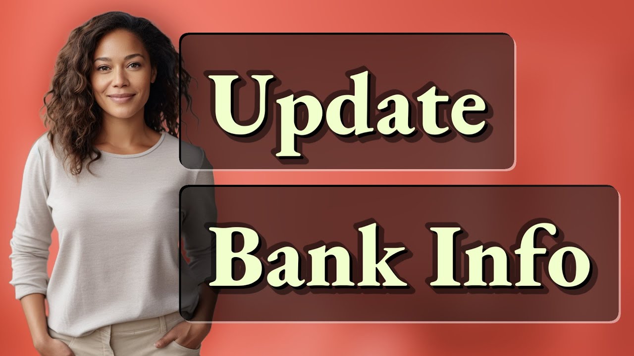 How Do I Update My Personal Bank Info in Online Banking Apps?