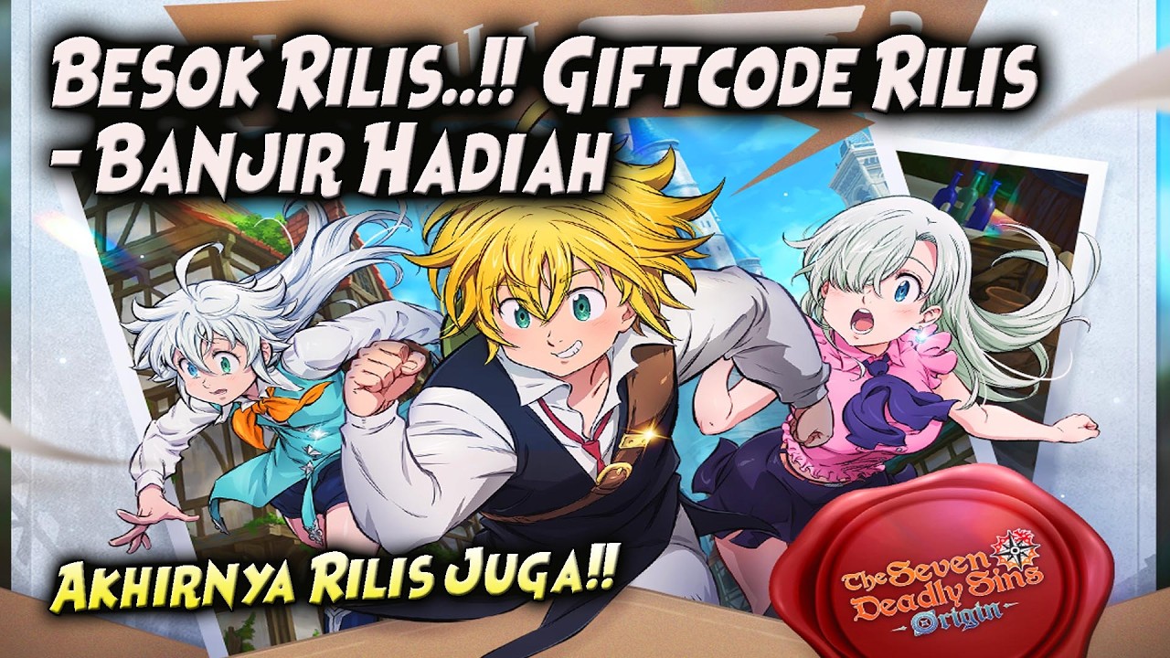 AKHIRNYA BESOK RILIS! LGSG BANJIR HADIAH & GIFTCODE 🔥 THE SEVEN DEADLY SINS ORIGIN