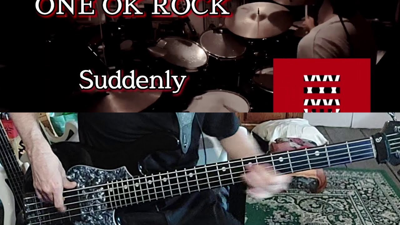 ONE OK ROCK 「Suddenly」Drum and Bass cover  Feat @Kenshin Iwaki_Drum
