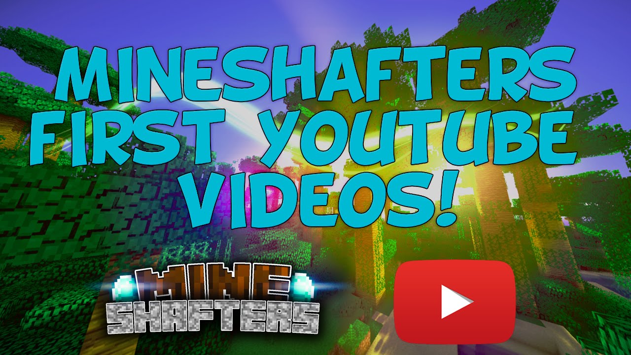 Mineshafters First Videos On Youtube!