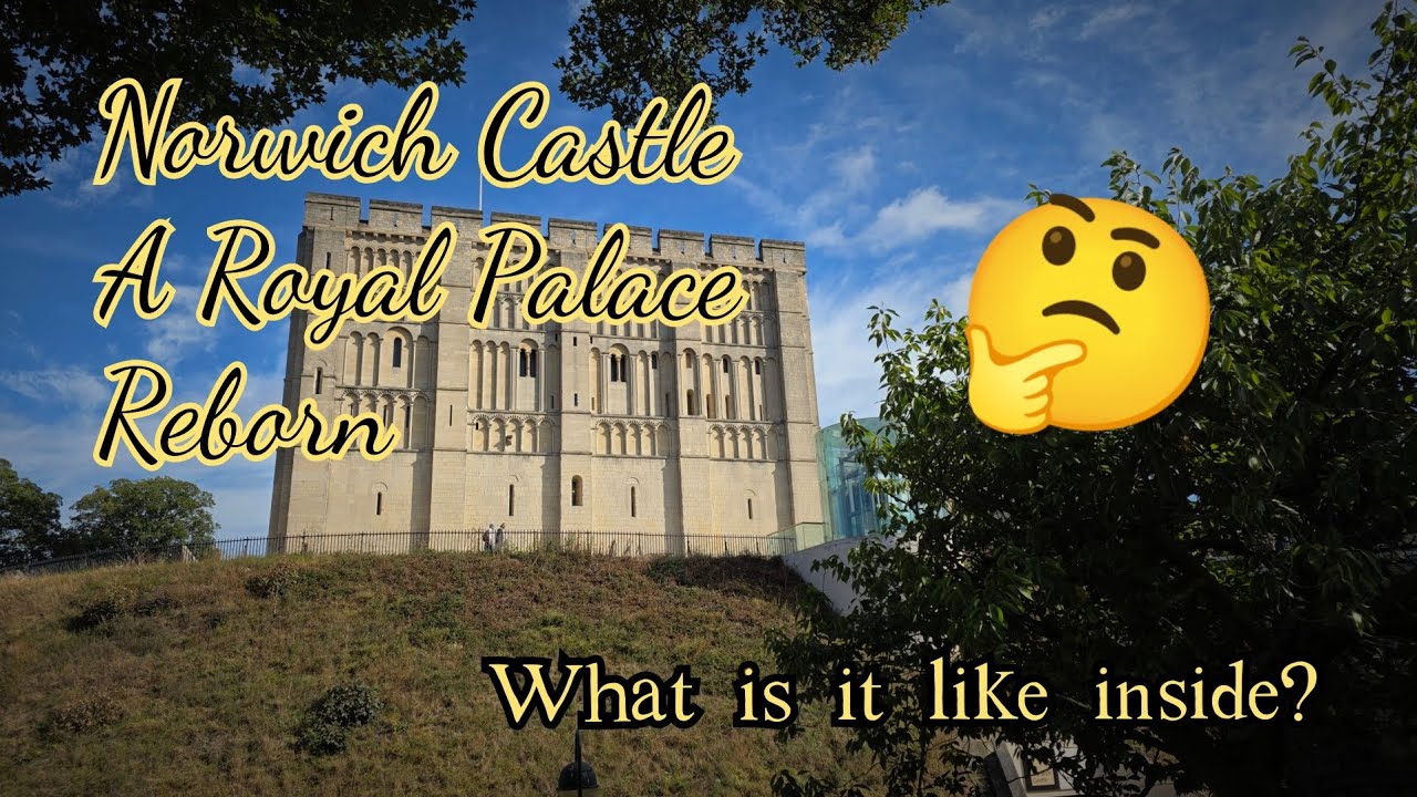 Norwich Castle A Royal Palace Reborn 