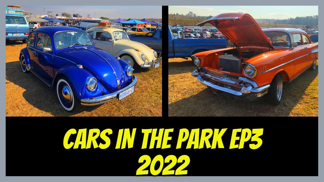 1000 CLASSIC CARS ARRIVING To Cars In The Park In Pretoria 2022 / BIGGEST SHOW IN SOUTH AFRICA ep 3.