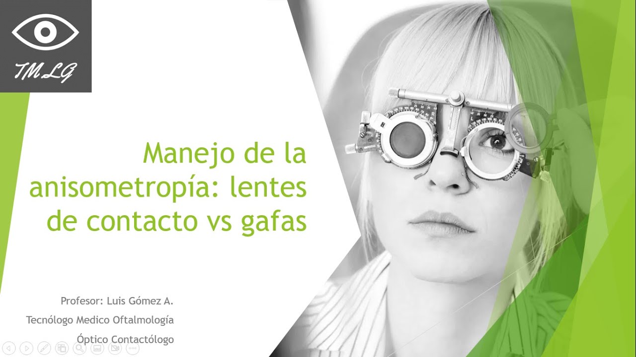 Manejo de la anisometropía: lentes de contacto vs gafas