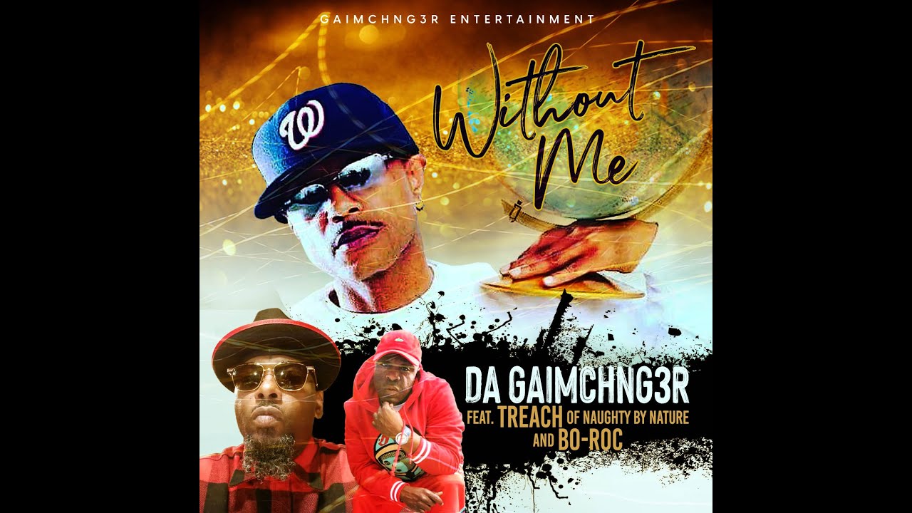 Without Me: Da Gaimchng3r Feat: Treach & Bo Roc