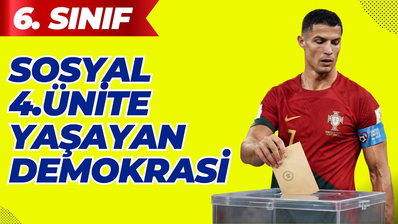 6. Sınıf Sosyal Bilgiler 4. Ünite | Yaşayan Demokrasi Konu Anlatımı
