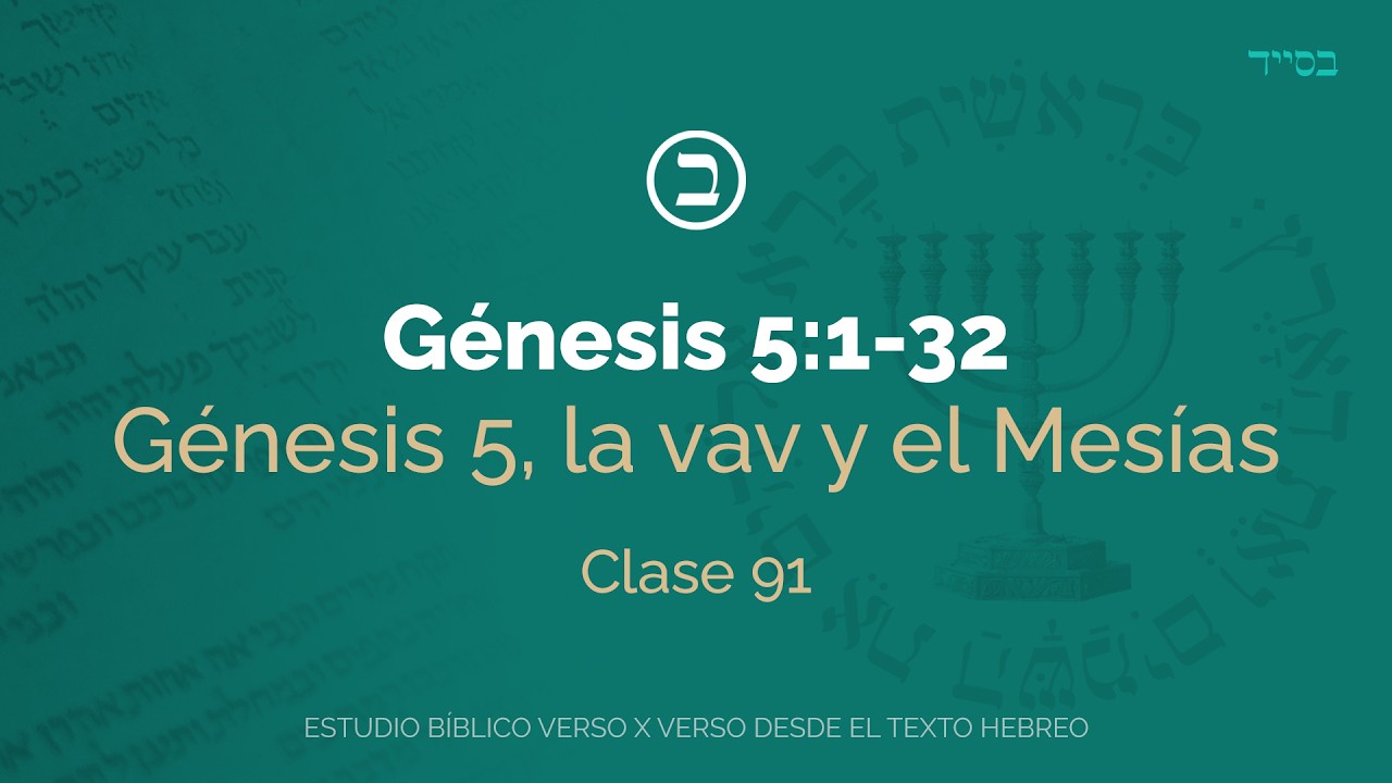 #91 Génesis 5 - La vav y el Mesías en Génesis 5 | Jonatan Mira