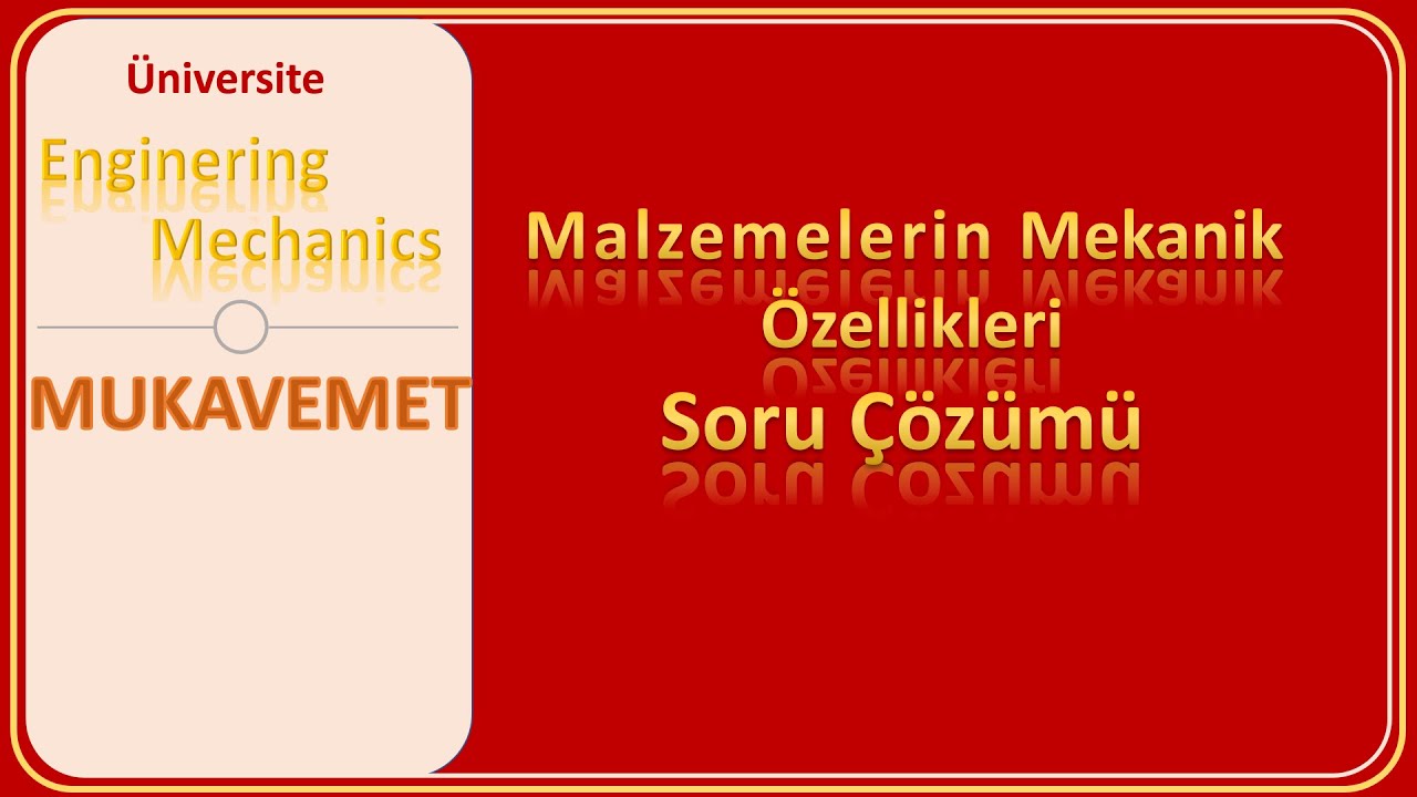 Mukavemet: Malzemelerin Mekanik Özellikleri Örnek Soru Çözümü - 1