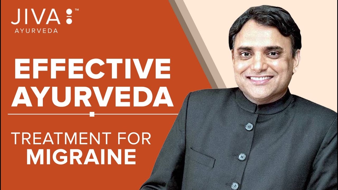 Migraine Treatment in Ayurveda | Jiva Ayurveda