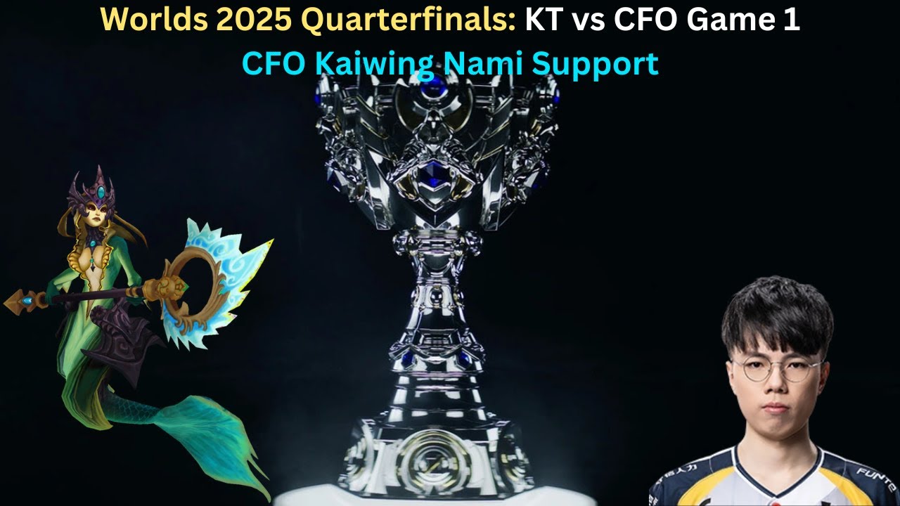 Worlds 2025 Quarterfinals: KT vs CFO Game 1 (CFO Kaiwing Nami Support POV)