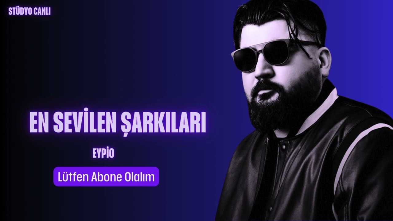 EYPİO - YERALTI  ( EN SEVİLEN ŞARKILARI )