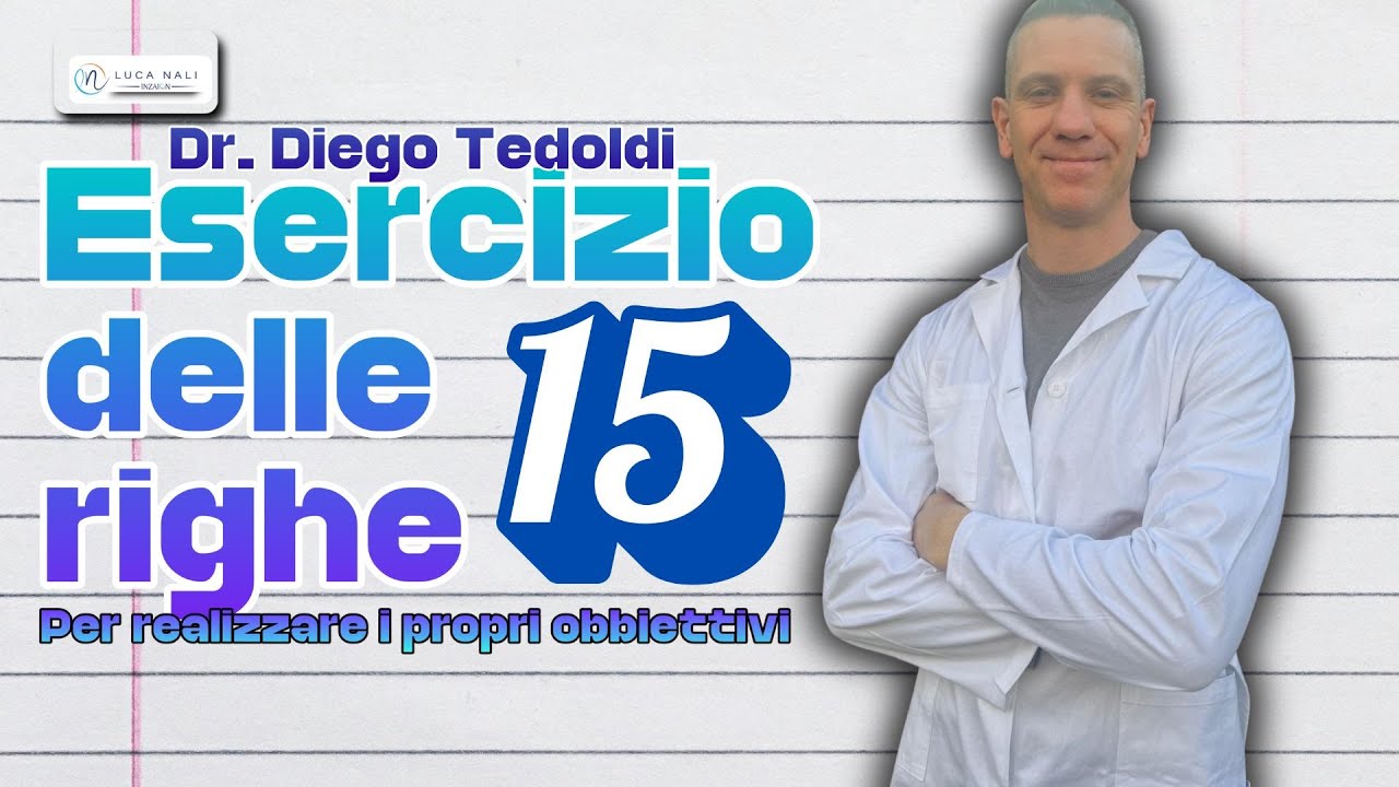 Esercizio delle 15 righe per realizzare i propri obbiettivi-Dr Diego Tedoldi