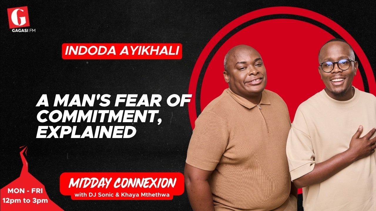 The Real Reason Men Fear Commitment | Indoda Ayikhali | Midday Connexion | Gagasi FM