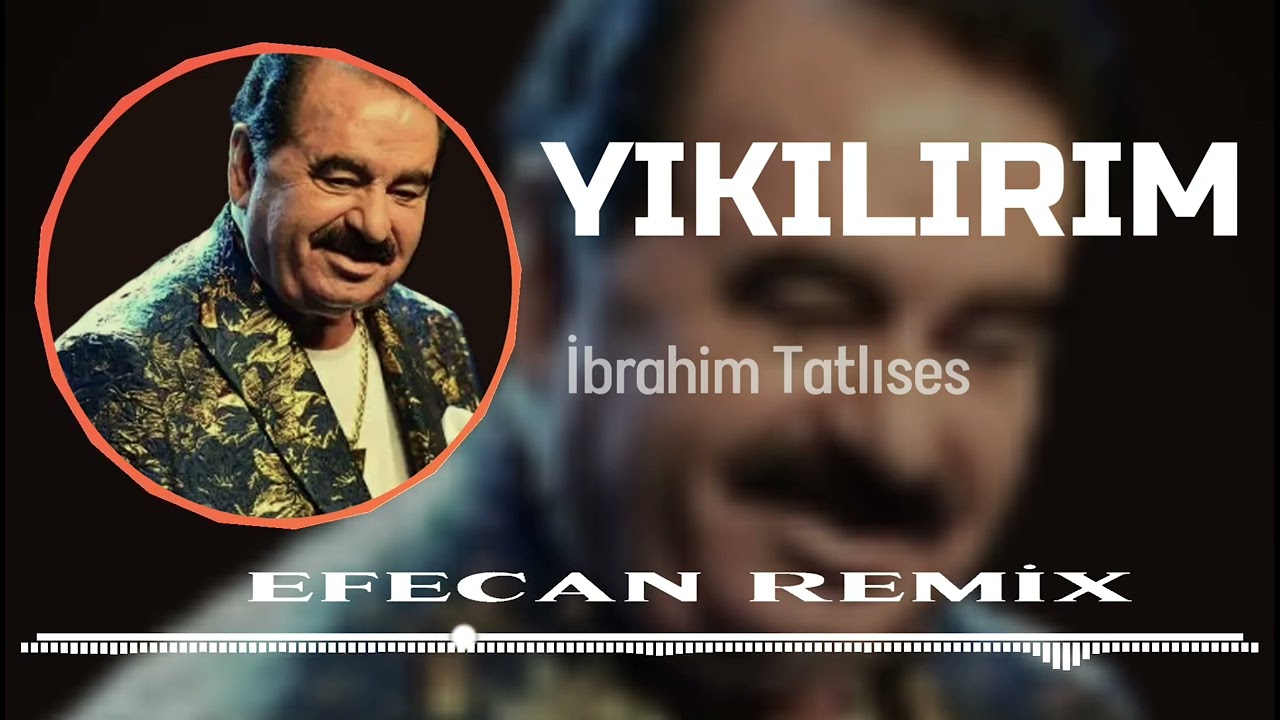 İbrahim Tatlıses - Yıkılırım Ellerimi Bırakma (EfecanRemix) Cover