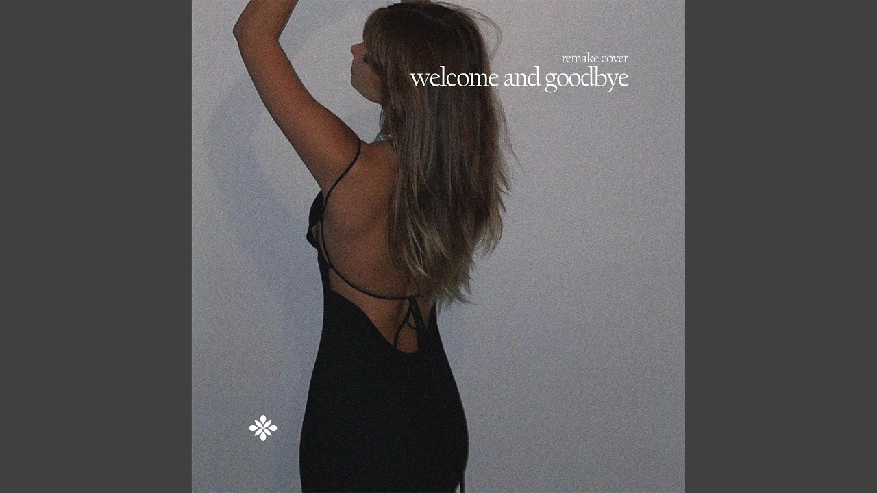 Welcome And Goodbye (Cover)