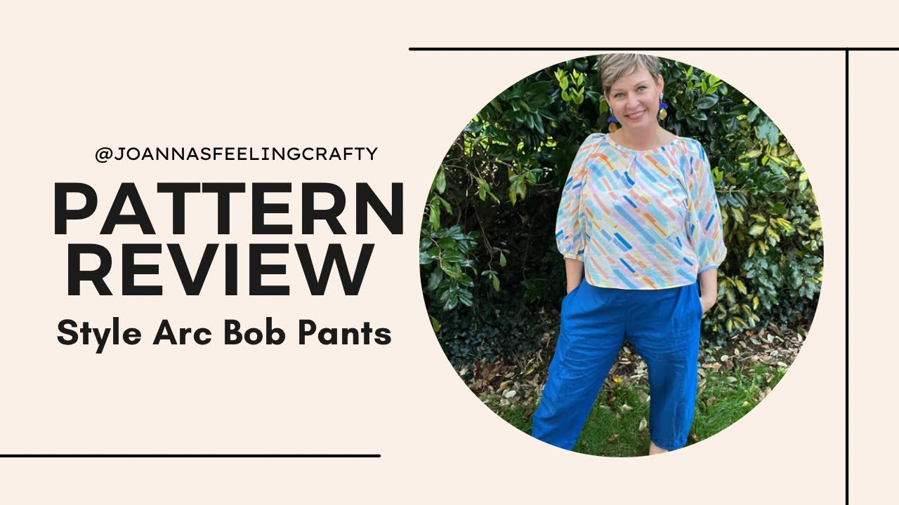 Pattern Review Style Arc Bob Pants. #bobpants @joannasfeelingcrafty