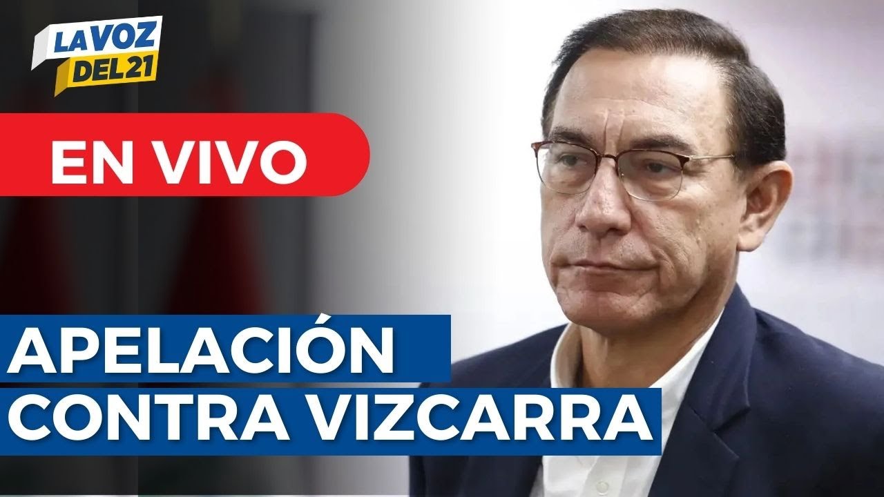 🔴 EN VIVO | APELACIÓN CONTRA MARTÍN VIZCARRA