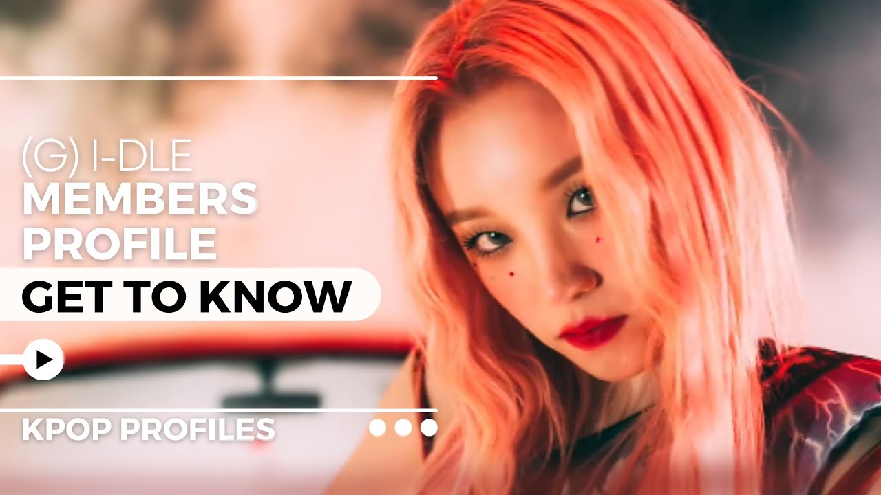 (G)I-DLE MEMBERS PROFILE & FACTS (Birth Names, Birth Dates, Positions etc..)[GET TO KNOW K-POP]