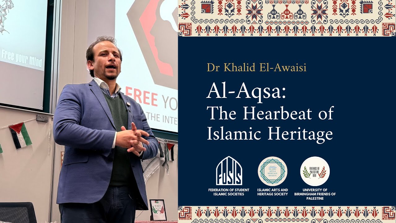 The Heartbeat of Islamic Heritage - Lecture by Dr Khalid El-Awaisi [FOSIS]
