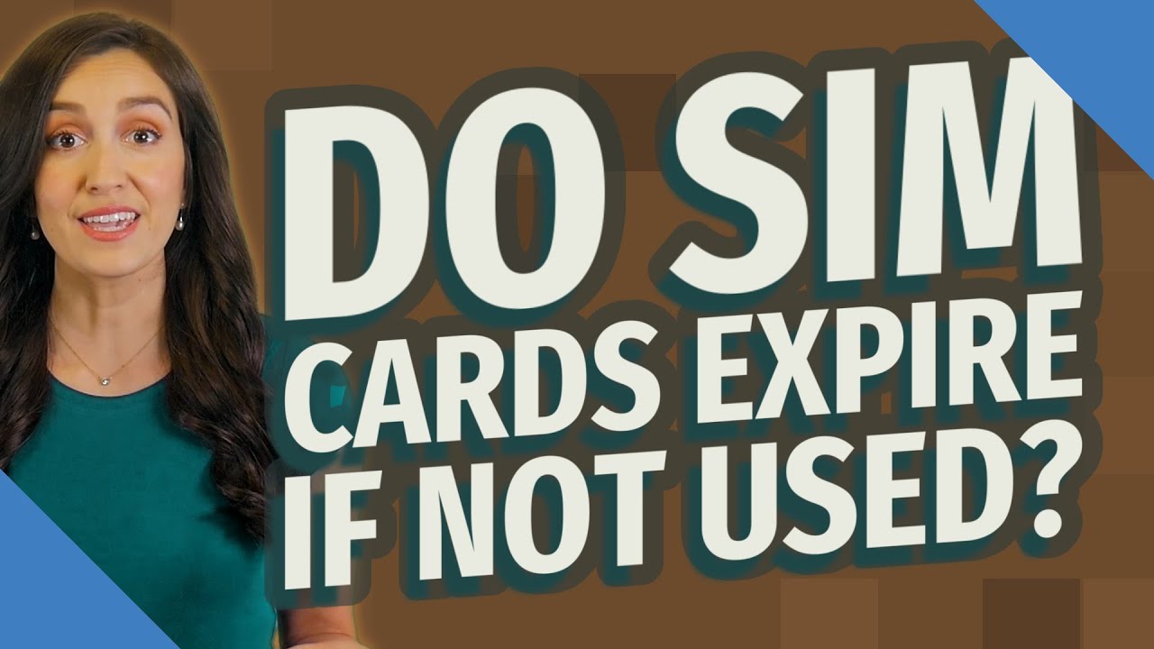 Do SIM cards expire if not used?