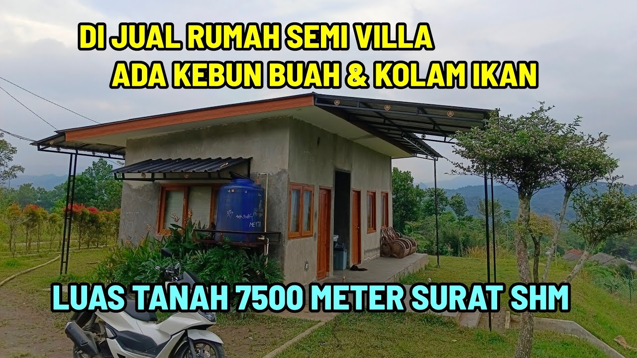 DI JUAL RUMAH SEMI VILLA ADA KEBUN BUAH DAN KOLAM IKAN‼️LUAS TANAH 7500 M² LEGALITAS SHM‼️
