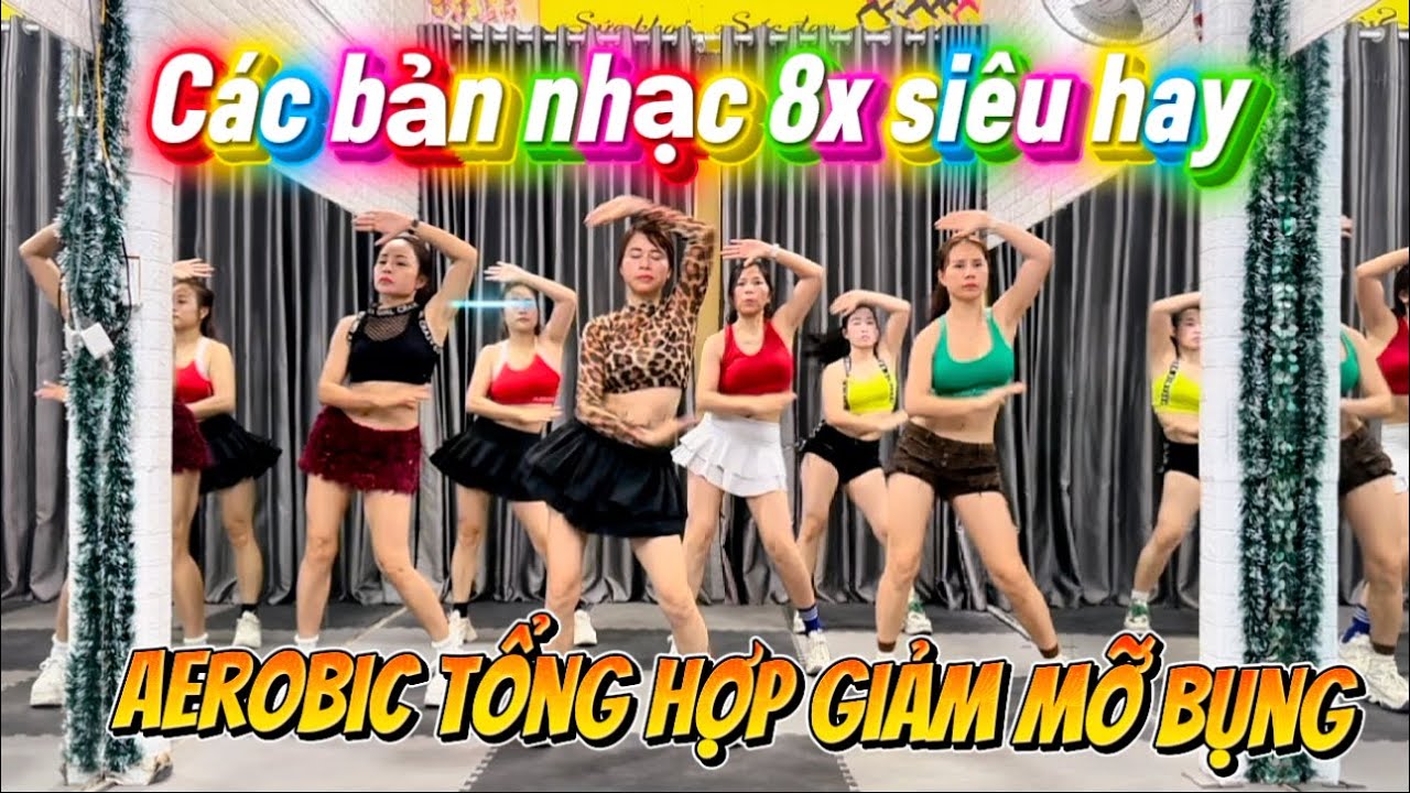 Aerobic Tổng Hợp Giảm Cân Sau Tết | Nhạc 8X Siêu Phê.