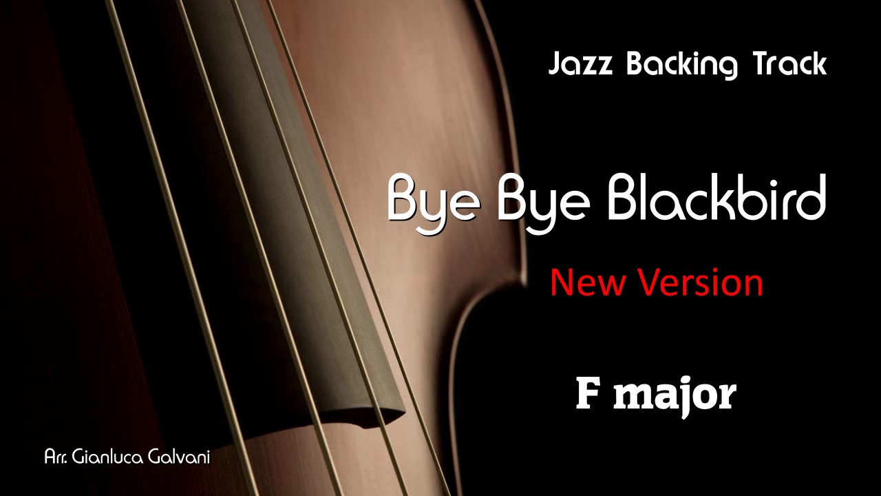 New Jazz Backing Track BYE BYE BLACKBIRD F  Major Jazz Swing Standard LIVE Play Along Jazzing mp3