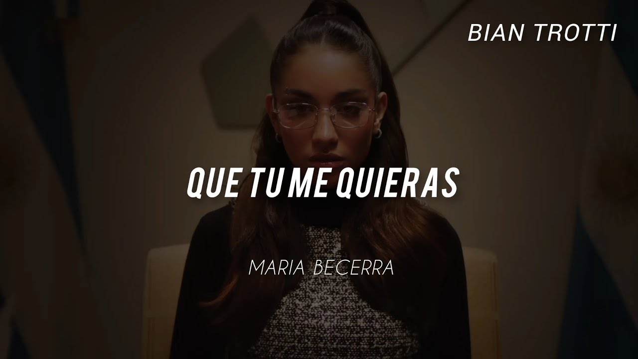 Maria Becerra,XROSS - 𝐐𝐮𝐞 𝐓𝐮́ 𝐌𝐞 𝐐𝐮𝐢𝐞𝐫𝐚𝐬 [ʟʏʀɪᴄs] | 𝐌𝐀𝐈𝐓𝐄 𝐏𝐚𝐫𝐭𝐞 II