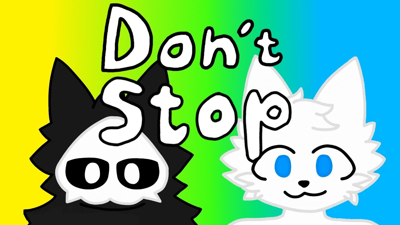 Don't Stop | Animation Meme [CHANGED]