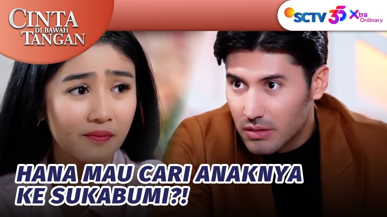 Hana Minta Nathan Untuk Bantu Carikan Anaknya?! | Cinta Di Bawah Tangan - Episode 26