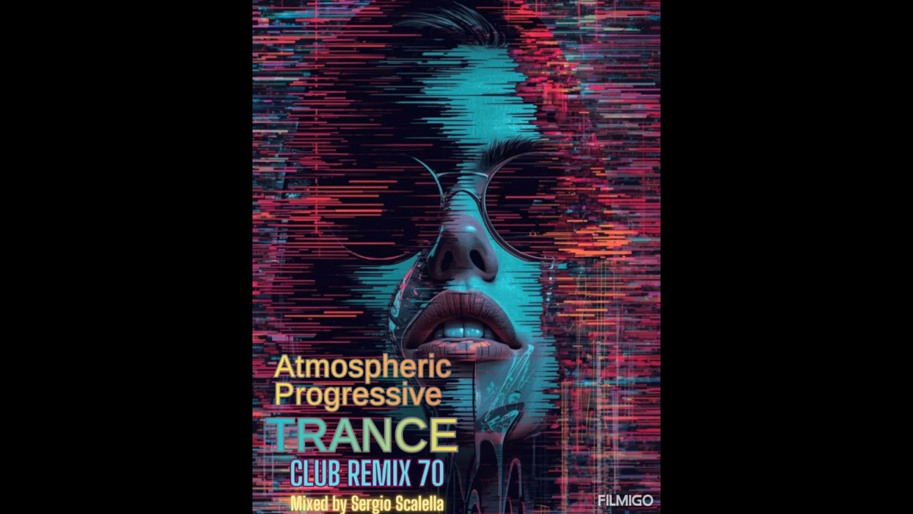 Sergio Scalella / Atmospheric Progressive TRANCE / Club ReMix 70 by SescaVirtualMix. 