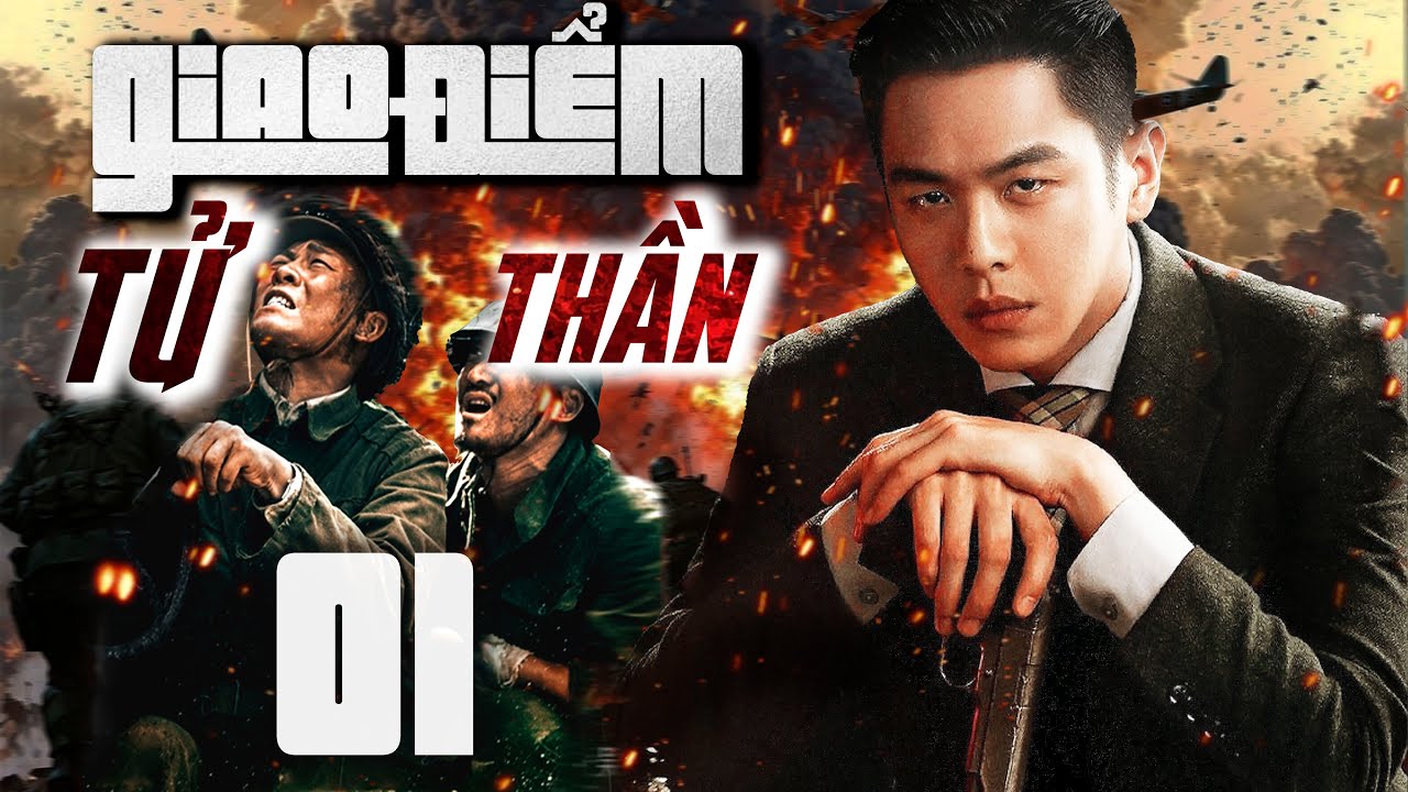 Phim Hay I GIAO ĐIỂM TỬ THẦN - Tập 01 (Thuyết minh) Phim Hành Động Võ Thuật Trung Quốc Mới 2025