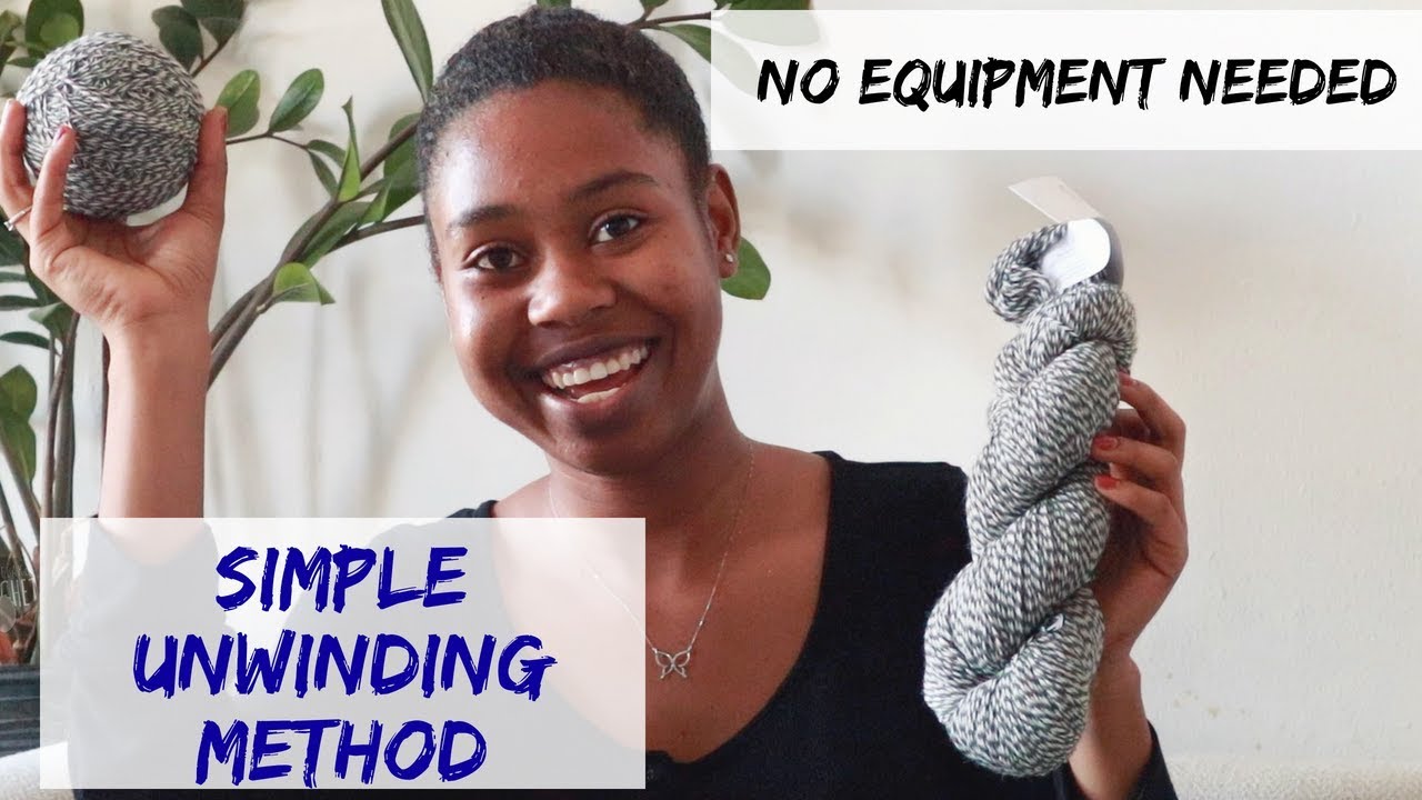 How to Unwind your Hanks of Yarn. NO EQUIPMENT REQUIRED!