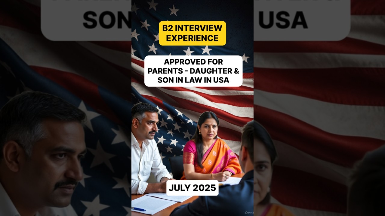 B2 Interview Approved for Parents Daughter and Son In Law USA 