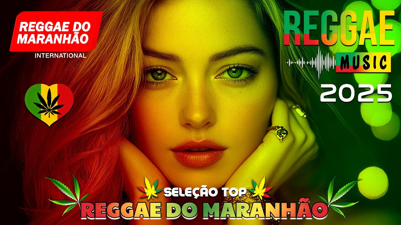 Música Reggae 2025 ♫ O Melhor do Reggae Internacional ♫ Reggae Remix 2025 ♫ Reggae do Maranhão