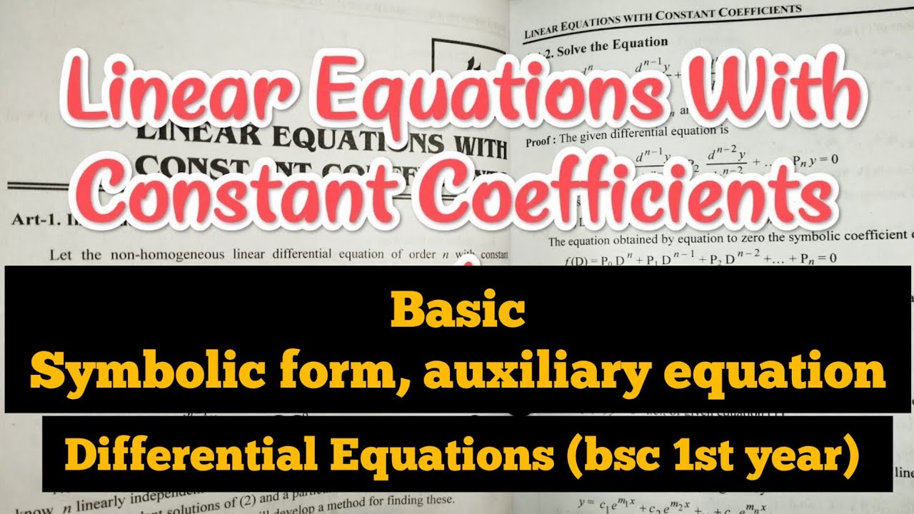 Linear Equations With Constant Coefficients | symbolic form and auxiliary equation | BSc 1st year |