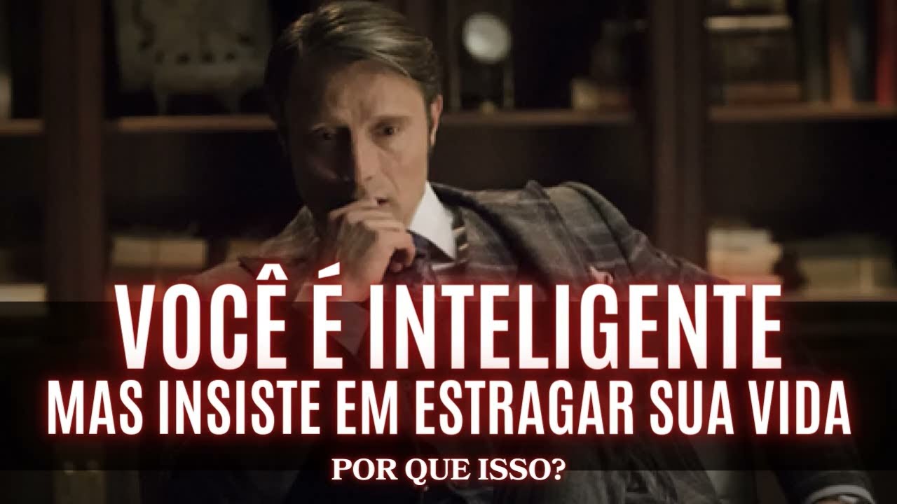 5 SINAIS de que VOCÊ É INTELIGENTE mas ESTRAGA SUA VIDA | Por que insiste em se Autodestruir?