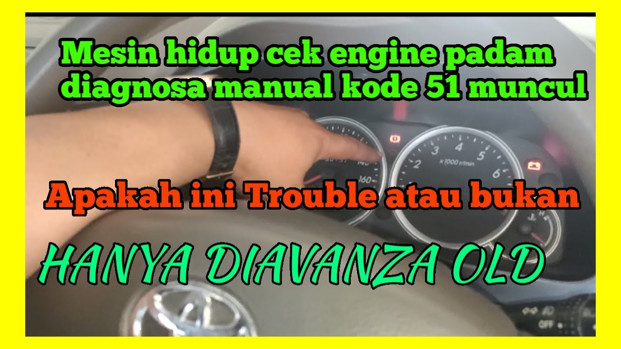 Penyebab kode 51 muncul diavanza lama padahal mesin normal