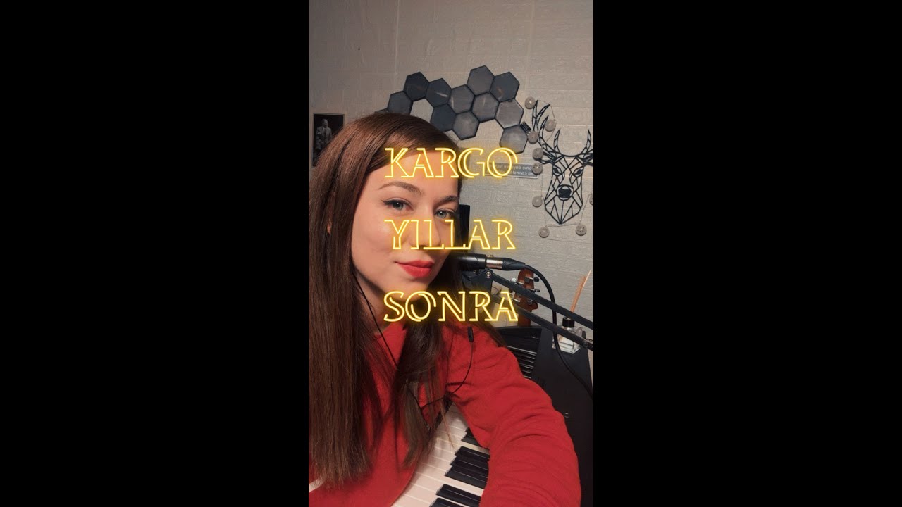 Kargo - Yıllar Sonra (cover)