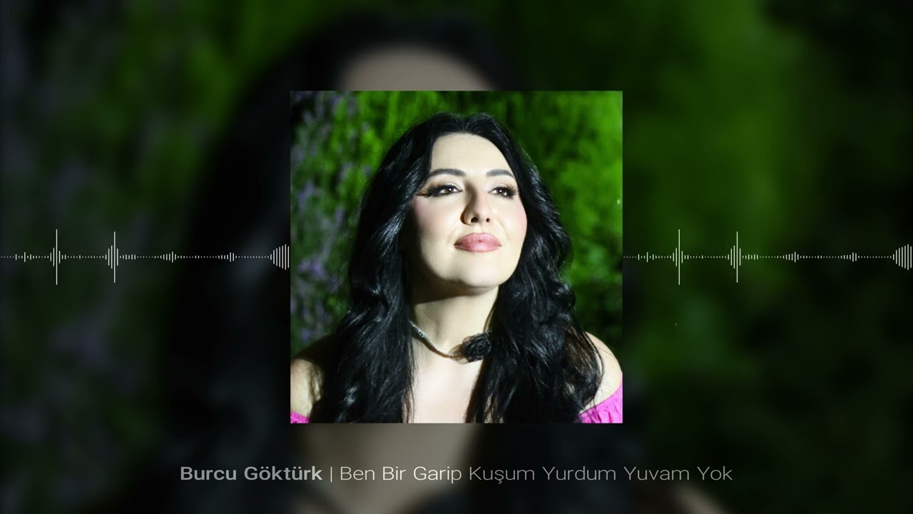 Burcu Göktürk- Ben Bir Garip Kuşum