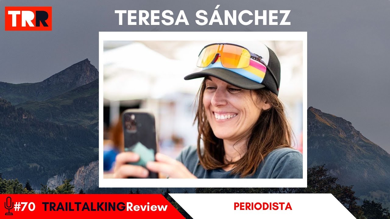 TRAILTALKINGReview 70 - Teresa Sánchez - 