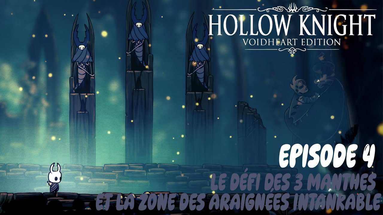 #4 Le défi des 3 Manthes et la zone des araignées INTANKABLE - Hollow Knight