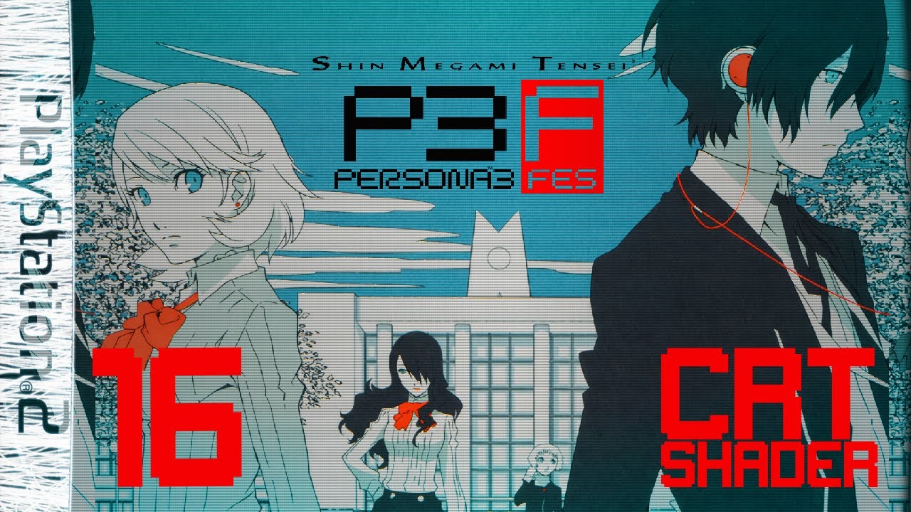 Persona 3 FES | UNDUB | Episode 16 | CRT Shader
