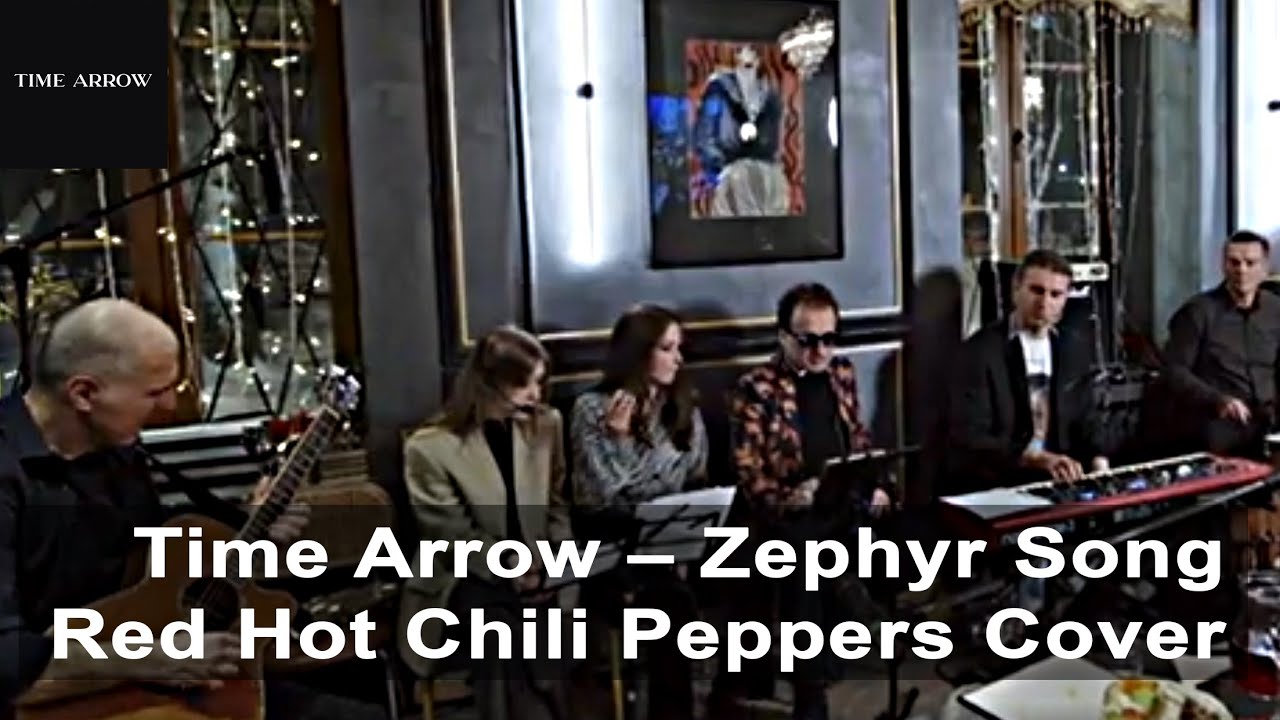 Time Arrow – Zephyr Song (Red Hot Chili Peppers Cover)
